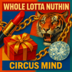 Review: Circus Mind – Whole Lotta Nuthin
