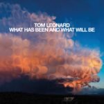Review: Tom Leonard – What Has Been and What Will Be