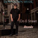 Review: DownTown Mystic – On E Street Remix