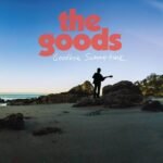 Review: The Goods – Summer’s Almost Gone