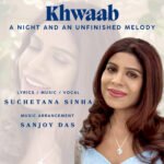 Review: Suchetana Sinha – Khwaab – A Night and an Unfinished Melody